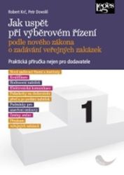 Jak uspět při výběrovém řízení podle nového zákona o zadávání veřejných zakázek Jak uspět při výběrovém řízení podle nového zákona o zadávání veřejných zakázek