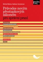 Průvodce novým přestupkovým zákonem pro správní praxi - Barbora Gonsiorová,Michal Márton - Právnické slovníky Průvodce novým přestupkovým zákonem pro správní praxi