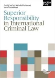 Superior Responsibility in International Criminal Law Superior Responsibility in International Criminal Law
