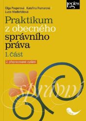 Praktikum z obecného správního práva, 1. část, 2. vydání - Lucia Madleňáková,Kateřina Frumarová - Společnost a politika Praktikum z obecného správního práva, 1. část, 2. vydání