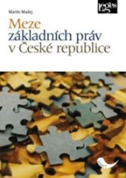 Meze základních práv v České republice - Martin Madej - Právnické slovníky Meze základních práv v České republice