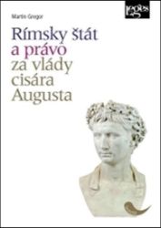 Rímsky štát a právo za vlády cisára Augusta Rímsky štát a právo za vlády cisára Augusta