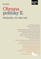 Obrana politiky II. - Přednášky z let 1994-2018 Obrana politiky II. - Přednášky z let 1994-2018