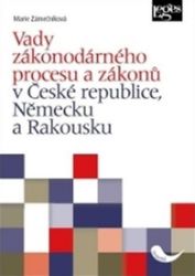 Vady zákonodárného procesu a zákonů v České republice, Německu a Rakousku Vady zákonodárného procesu a zákonů v České republice, Německu a Rakousku