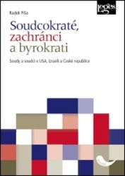 Soudcokraté, zachránci a byrokrati - Soudy a soudci v USA, Izraeli a České republice - Radek Píša - Právnické slovníky Soudcokraté, zachránci a byrokrati - Soudy a soudci v USA, Izraeli a České republice