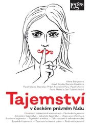 Tajemství v českém právním řádu Tajemství v českém právním řádu