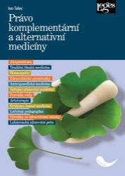 Právo komplementární a alternativní medicíny Právo komplementární a alternativní medicíny