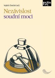 Nezávislost soudní moci - Vojtěch Šimíček - Právnické slovníky Nezávislost soudní moci