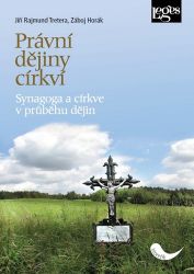 Právní dějiny církví - Synagoga a církve v průběhu dějin Právní dějiny církví - Synagoga a církve v průběhu dějin