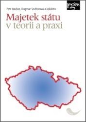 Majetek státu v teorii a praxi Majetek státu v teorii a praxi