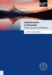 Lyžařské právo ve Švýcarsku - Právní úprava a judikatura Lyžařské právo ve Švýcarsku - Právní úprava a judikatura