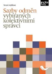 Sazby odměn vybíraných kolektivními správci - Terezie Vojtíšková - Právnické slovníky Sazby odměn vybíraných kolektivními správci