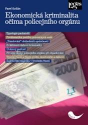 Ekonomická kriminalita očima policejního orgánu - Pavel Kotlán - Právnické slovníky Ekonomická kriminalita očima policejního orgánu