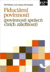 Fiduciární povinnosti (povinnosti správců cizích záležitostí) Fiduciární povinnosti (povinnosti správců cizích záležitostí)