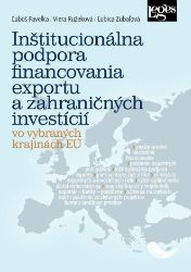 Inštitucionálna podpora financovania exportu a zahraničných investícií vo vybraných krajin - Luboš Pavelka - Slovenská literatura Inštitucionálna podpora financovania exportu a zahraničných investícií vo vybraných krajinách EÚ (slovensky)