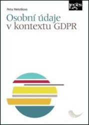 Osobní údaje v kontextu GDPR Osobní údaje v kontextu GDPR