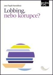 Lobbing, nebo korupce? - Jana Tlapák Navrátilová - Společnost a politika Lobbing, nebo korupce?