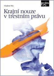 Krajní nouze v trestním právu Krajní nouze v trestním právu