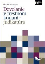 Dovolanie v trestnom konaní – judikatúra Dovolanie v trestnom konaní – judikatúra