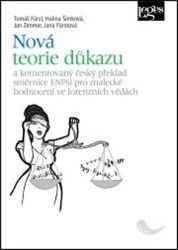 Nová teorie důkazu a komentovaný český překlad směrnice ENFSI pro znalecké hodnocení ve fo