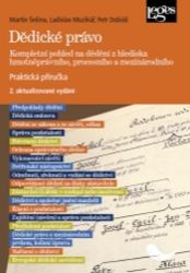 Dědické právo - Kompletní pohled na dědění z hlediska hmotněprávního, procesního a mezinár - Petr Dobiáš,Ladislav Muzikář,Martin Šešina - Právo Dědické právo - Kompletní pohled na dědění z hlediska hmotněprávního, procesního a mezinárodního
