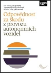Odpovědnost za škodu z provozu autonomních vozidel - Eva Fialová - Právo Odpovědnost za škodu z provozu autonomních vozidel