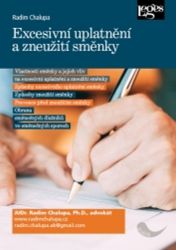 Excesivní uplatnění a zneužití směnky - Radim Chalupa - Právo Excesivní uplatnění a zneužití směnky
