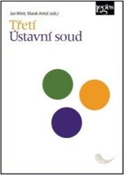 Třetí Ústavní soud - Jan Wintr,Marek Antoš - Právo Třetí Ústavní soud