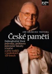 České paměti - Dobrodružný život právníka, profesora právnické fakulty a kněze a jeho rodi České paměti - Dobrodružný život právníka, profesora právnické fakulty a kněze a jeho rodi