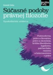 Súčasné podoby právnej filozofie - Vysokoškolská učebnica Súčasné podoby právnej filozofie - Vysokoškolská učebnica