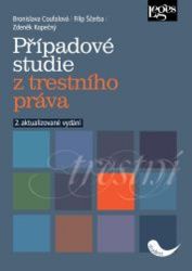 Případové studie z trestního práva - 2. aktualizované vydání - Filip Ščerba - Právo Případové studie z trestního práva