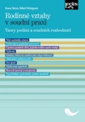 Rodinné vztahy v soudní praxi - Vzory podání a soudních rozhodnutí Rodinné vztahy v soudní praxi - Vzory podání a soudních rozhodnutí
