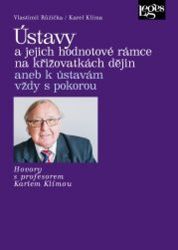 Ústavy a jejich hodnotové rámce na křižovatkách dějin aneb k ústavám vždy s pokorou - Vlastimil Růžička - Právo Ústavy a jejich hodnotové rámce na křižovatkách dějin