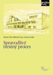Spravodlivý trestný proces - kolektiv autorů,Maroš Čelár,Mikuláš Lévai,Samuel Csóka - Slovenská literatura Spravodlivý trestný proces