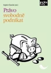 Právo svobodně podnikat Právo svobodně podnikat