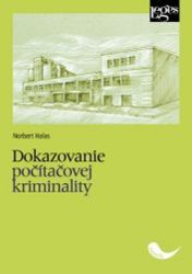 Dokazovanie počítačovej kriminality - Norbert Halas - Slovenská literatura Dokazovanie počítačovej kriminality