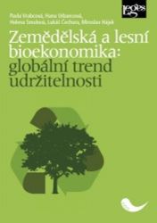 Zemědělská a lesní bioekonomika: globální trend udržitelnosti Zemědělská a lesní bioekonomika: globální trend udržitelnosti