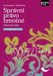 Správní právo hmotné - Obecná část Správní právo hmotné - Obecná část