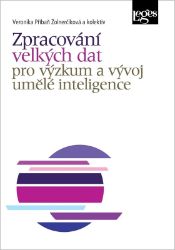 Zpracování velkých dat pro výzkum a vývoj umělé inteligence - Veronika Příbaň Žolnerčíková - Právo Zpracování velkých dat pro výzkum a vývoj umělé inteligence
