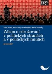 Zákon o sdružování v politických stranách a v politických hnutích - Komentář - Pavel Mates - Právo Zákon o sdružování v politických stranách a v politických hnutích