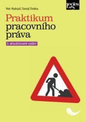 Praktikum pracovního práva - Tomáš Tintěra,Petr Podrazil - Právo Praktikum pracovního práva
