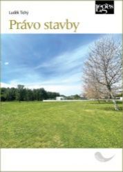 Právo stavby - Luděk Tichý - Právo Právo stavby