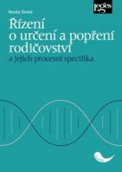 Řízení o určení a popření rodičovství a jejich procesní specifika Řízení o určení a popření rodičovství a jejich procesní specifika