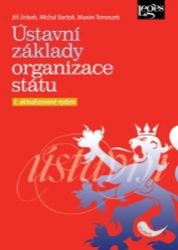 Ústavní základy organizace státu - Jiří Jirásek - Právo Ústavní základy organizace státu