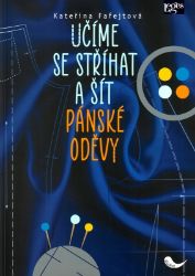 Učíme se stříhat a šít pánské oděvy - Kateřina Fafejtová - SOŠ - odborné předměty Učíme se stříhat a šít pánské oděvy