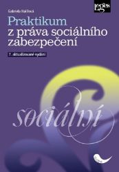 Praktikum z práva sociálního zabezpečení - Gabriela Halířová - Společenské vědy Praktikum z práva sociálního zabezpečení