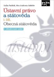Ústavní právo a státověda I. díl - Obecná státověda Ústavní právo a státověda I. díl - Obecná státověda