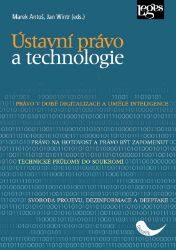 Ústavní právo a technologie - Marek Antoš,Jan Wintr - Společenské vědy Ústavní právo a technologie