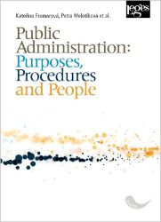 Public Administration: Purposes, Procedures and People - Petra Melotíková,Kateřina Frumarová - Slovenská literatura Public Administration: Purposes, Procedures and People
