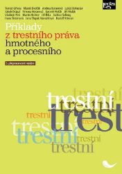 Příklady z trestního práva hmotného a procesního